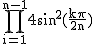 2$\textrm\Bigprod_{i=1}^{n-1}4sin^2(\fra{k\pi}{2n})